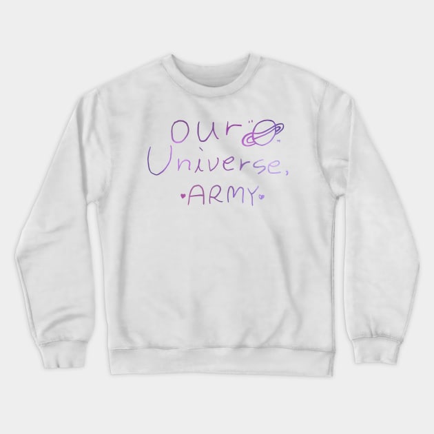 Our universe, army (white) Crewneck Sweatshirt by cahacc